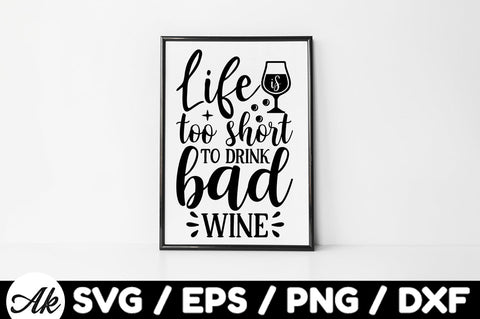 Life is too short to drink bad wine Bag SVG SVG akazaddesign 