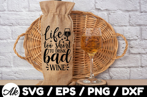 Life is too short to drink bad wine Bag SVG SVG akazaddesign 