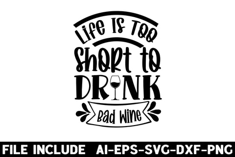 Life is too short to drink bad wine SVG Rupkotha 