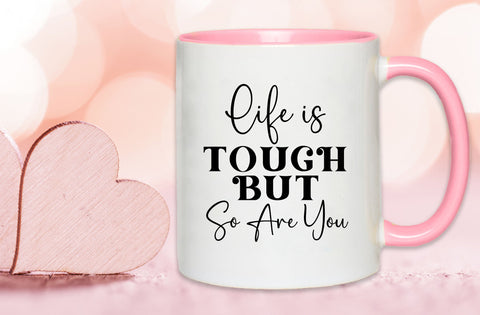 Life is tough but so are you, Inspirational SVG SVG MD mominul islam 