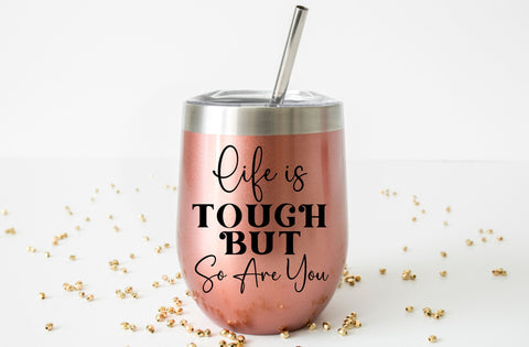 Life is tough but so are you, Inspirational SVG SVG MD mominul islam 