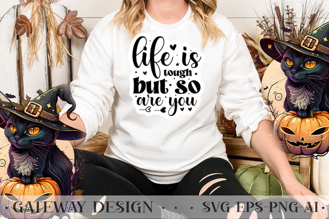 Life Is Tough But So Are You sticker design SVG designmaster24 