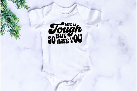 Life Is Tough But So Are You SVG SVG Rupkotha 