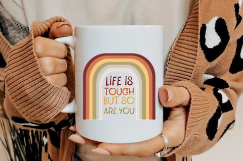 Life is Tough but so You Are Rainbow PNG Sublimation Jagonath Roy 