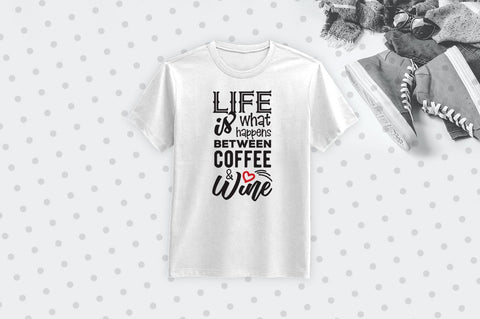 Life is what happens between coffee and wine SVG SVG VectorSVGdesign 