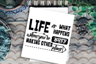 Life is what happens when you are... Vector typography SVG VectorSVGdesign 