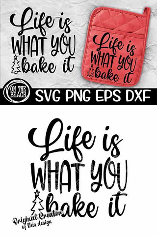 Life Is What You Bake It | Potholder Apron Baking SVG PNG EPS DXF SVG On the Beach Boutique 