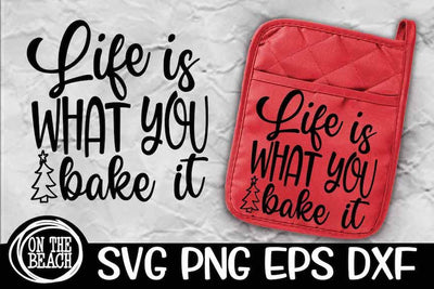 Life Is What You Bake It | Potholder Apron Baking SVG PNG EPS DXF SVG On the Beach Boutique 