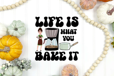 Life is What You Bake It Sublimation Sublimation Rupkotha 