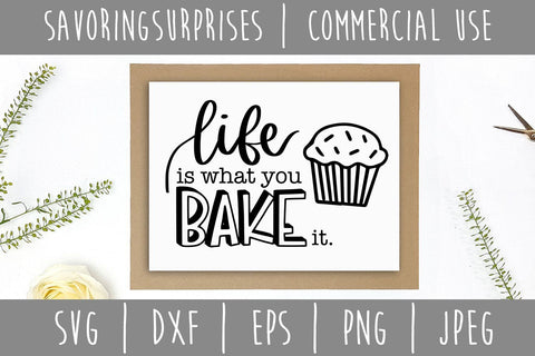 Life is What You Bake It SVG SavoringSurprises 
