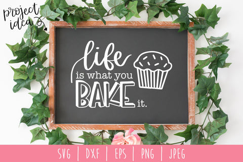 Life is What You Bake It SVG SavoringSurprises 