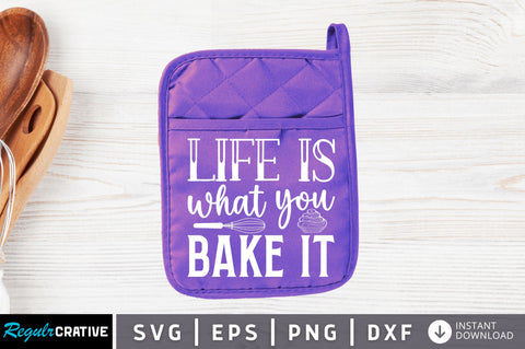 Life is what you bake it SVG SVG Regulrcrative 