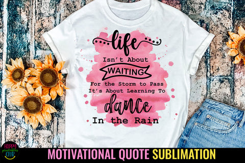 Life Isn't About Waiting I Motivational Quotes Sublimation Sublimation Happy Printables Club 