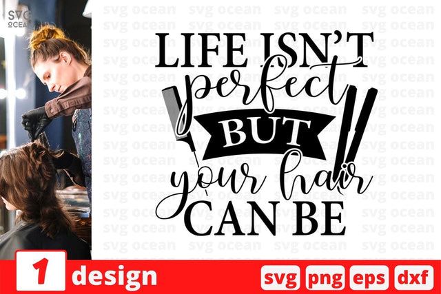 Life isn't perfect but your hair can be SVG Cut File SVG SvgOcean 