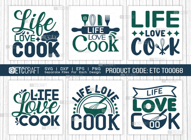 Life Love Cook SVG Bundle | Cook Svg | Cooking Mom Svg | Chef Cap Svg | Kitchen Quotes | ETC T00068 SVG ETC Craft 