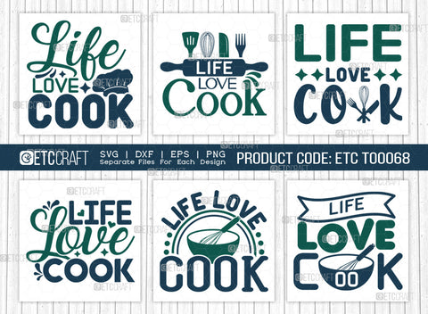 Life Love Cook SVG Bundle | Cook Svg | Cooking Mom Svg | Chef Cap Svg | Kitchen Quotes | ETC T00068 SVG ETC Craft 