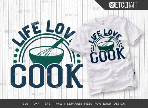 Life Love Cook SVG Bundle | Cook Svg | Cooking Mom Svg | Chef Cap Svg | Kitchen Quotes | ETC T00068 SVG ETC Craft 