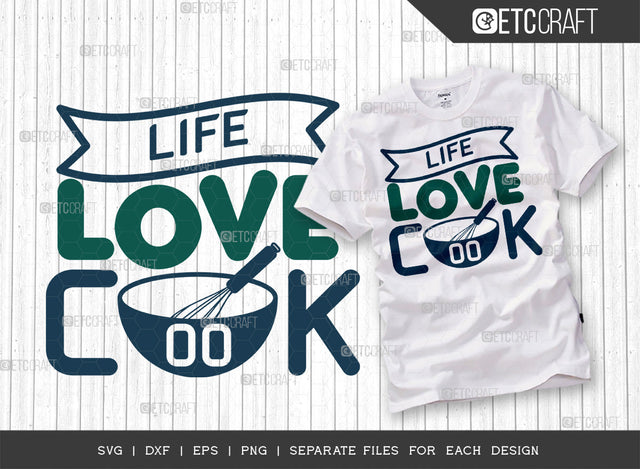Life Love Cook SVG Cut File | Cook Svg | Cooking Mom Svg | Chef Cap Svg | Kitchen Quotes | ETC T00068 SVG ETC Craft 