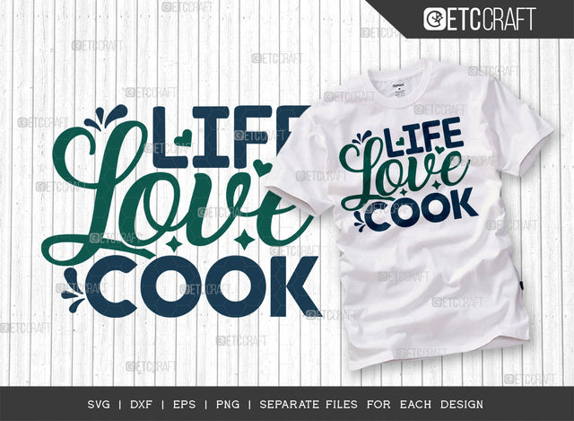 Life Love Cook SVG Cut File | Cook Svg | Cooking Mom Svg | Chef Cap Svg | Kitchen Quotes | ETC T00068 SVG ETC Craft 