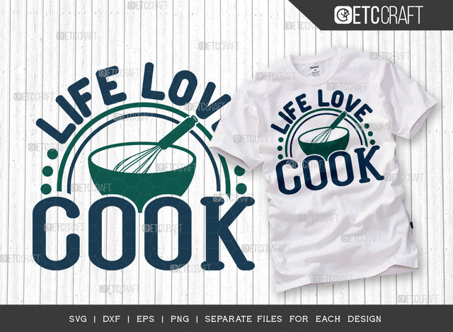 Life Love Cook SVG Cut File | Cook Svg | Cooking Mom Svg | Chef Cap Svg | Kitchen Quotes | ETC T00068 SVG ETC Craft 
