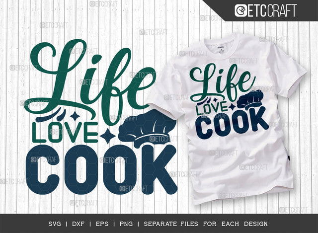 Life Love Cook SVG Cut File | Cook Svg | Cooking Mom Svg | Chef Cap Svg | Kitchen Quotes | ETC T00068 SVG ETC Craft 