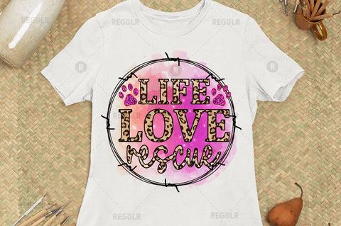 Life love rescue SVG Sublimation Regulrcrative 