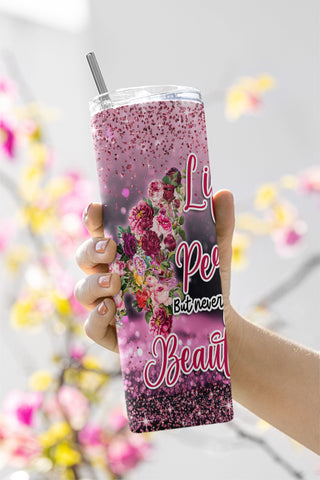 Life Maybe Isn’t Perfect, But Never Fall To Be Beautiful Tumbler 20oz Skinny Straight & Tapered,Template For Sublimation PNG -FREE 9 DESIGNS Sublimation CaldwellArt 