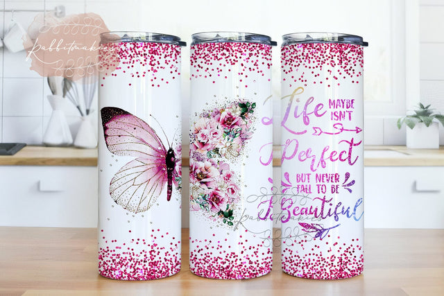 Life Maybe Isn't Perfect, But Never Fall To Be Beautiful Tumbler Designs, Butterfly 20 oz Skinny Tumbler Wrap, Flower Butterfly Tumbler PNG Sublimation Rabbitmakies 