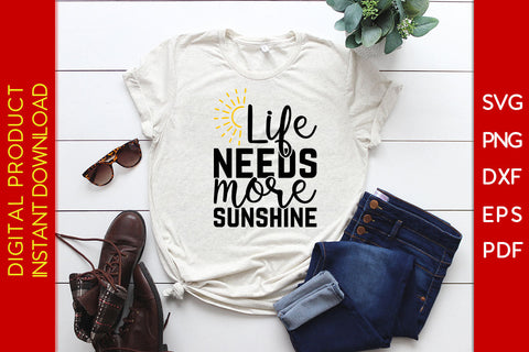 Life Needs More Sunshine Summer Vacation SVG PNG PDF Cut File SVG Creativedesigntee 