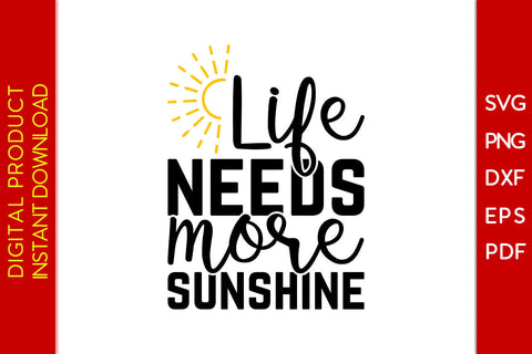 Life Needs More Sunshine Summer Vacation SVG PNG PDF Cut File SVG Creativedesigntee 