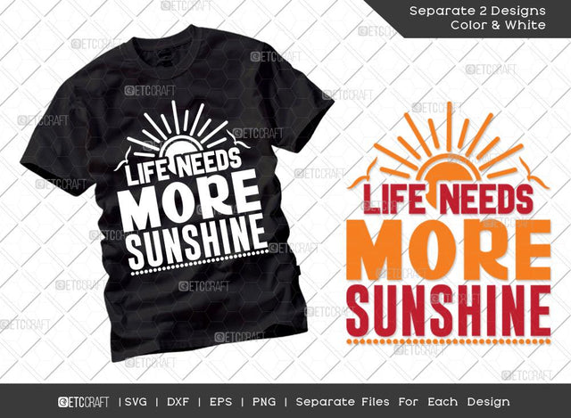 Life Needs More Sunshine SVG Cut File | Summer Svg | Sun Svg | Summer Time Svg | Beach Life Svg | Vacation Quotes | Summer T-shirt Design SVG ETC Craft 
