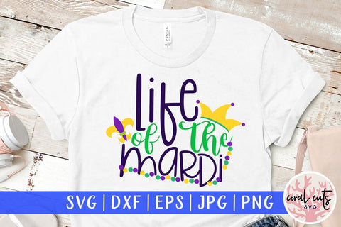 Life Of The Mardi - Mardi Gras SVG EPS DXF PNG SVG CoralCutsSVG 