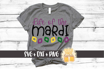 Life of the Mardi - Mardi Gras SVG Files SVG Cheese Toast Digitals 