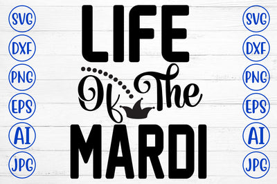 Life Of The Mardi SVG Cut File SVG Syaman 