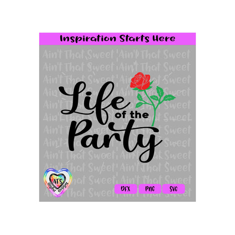 Life Of The Party | Long Stem Rose - Transparent PNG SVG DXF - Silhouette, Cricut, ScanNCut SVG Aint That Sweet 