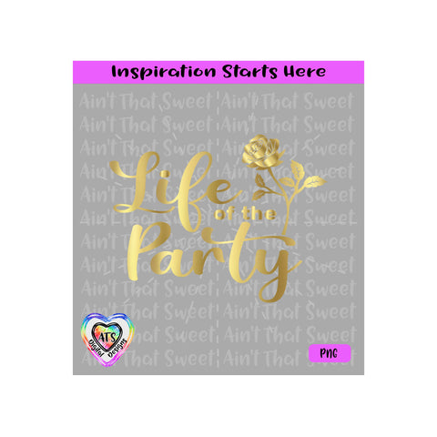 Life Of The Party | Long Stem Rose - Transparent PNG SVG DXF - Silhouette, Cricut, ScanNCut SVG Aint That Sweet 