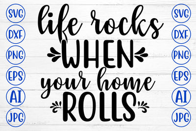 Life Rocks When Your Home Rolls SVG Cut File SVG Syaman 