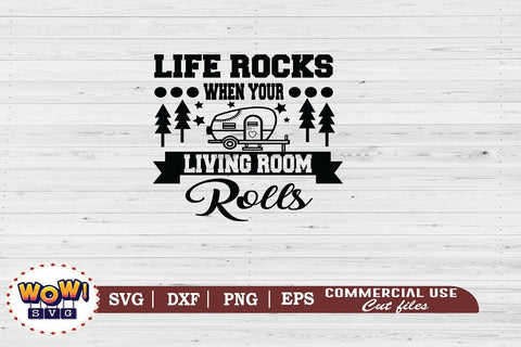 Life rocks when your living room rolls svg, Camping svg, RV svg, Dxf, Png SVG Wowsvgstudio 