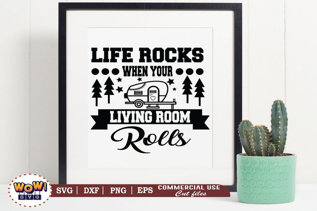 Life rocks when your living room rolls svg, Camping svg, RV svg, Dxf, Png SVG Wowsvgstudio 