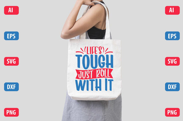 Life s Tough Just Roll With It SVG SVGista 