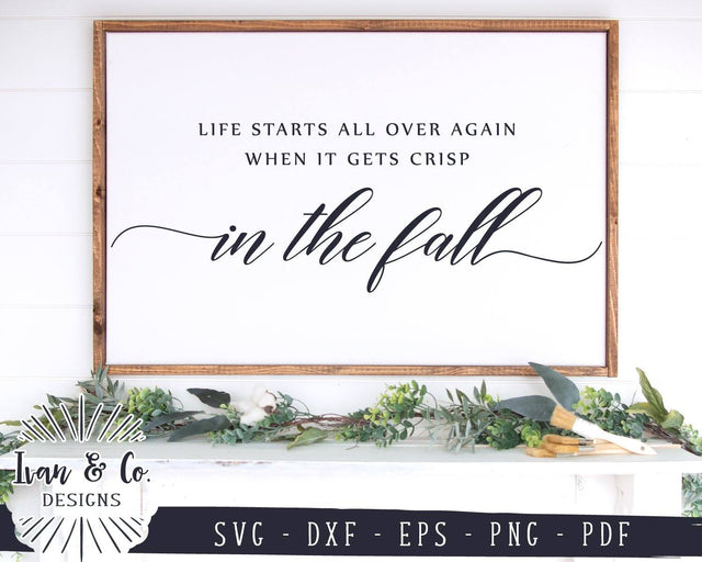 Life Starts all over Again When it Gets Crisp in the Fall SVG Files | Thanksgiving SVG | Farmhouse SVG | Commercial Use | Cricut | Silhouette | Digital Cut Files (1058143796) SVG Ivan & Co. Designs 