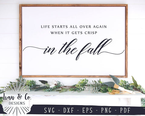Life Starts all over Again When it Gets Crisp in the Fall SVG Files | Thanksgiving SVG | Farmhouse SVG | Commercial Use | Cricut | Silhouette | Digital Cut Files (1058143796) SVG Ivan & Co. Designs 