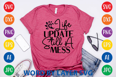 Life Update Still A Mess SVG CUT FILE SVG Rafiqul20606 