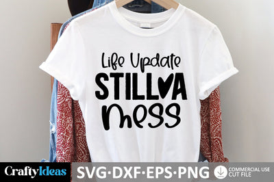 Life Update Still A Mess SVG SVG md faruk hossain 