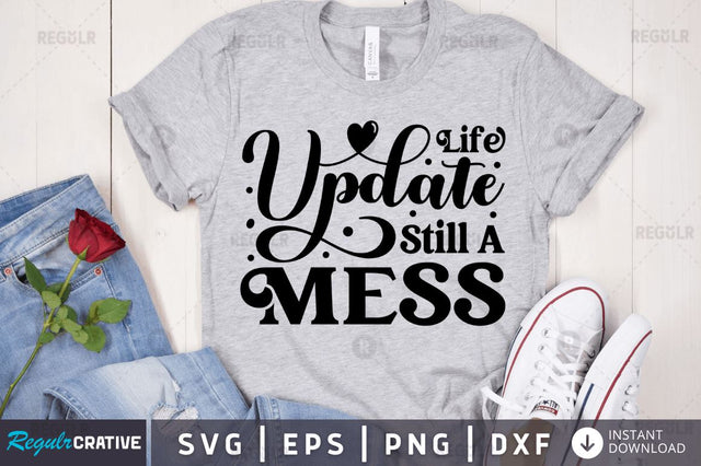 Life update still a mess SVG SVG Regulrcrative 