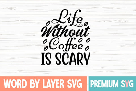 Life Without Coffee is Scary Svg SVG Blessedprint 