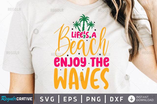 Lifes a beach enjoy the waves SVG SVG Regulrcrative 