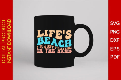 Life's A Beach I'm Just Playing In The Sand Retro Summer Vacation SVG PNG PDF Cut File SVG Creativedesigntee 