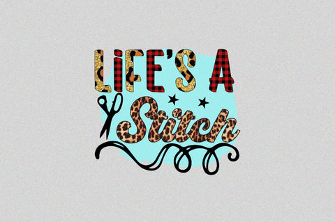 Life’s a Stitch Sublimation SVGArt 