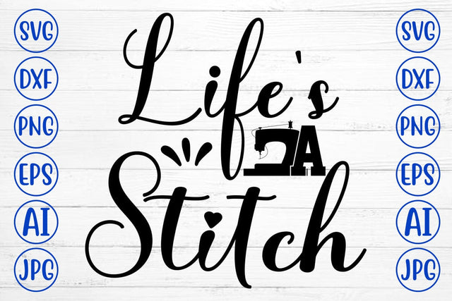 Life's a Stitch SVG Cut File SVG Syaman 